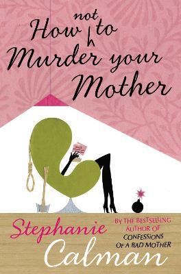 HOW NOT TO MURDER YOUR MOTHER