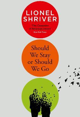 SHOULD WE STAY OR SHOULD WE GO