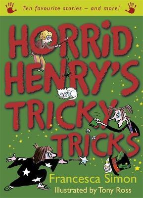 Horrid Henry's Tricky Tricks : Ten Favourite Stories - and more!