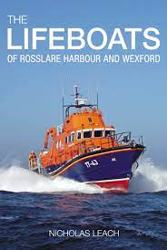 The Lifeboats Of Wexford And Rosslare Harbour