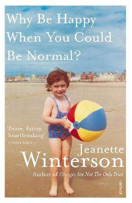 WHY BE HAPPY WHEN YOU COULD BE NORMAL?