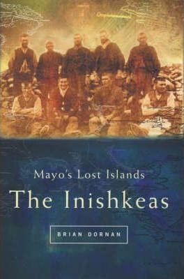 MAYO'S LOST ISLANDS: THE INISHKEAS