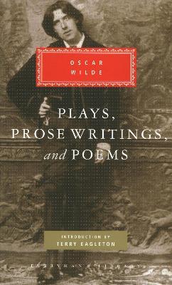 OSCAR WILDE: PLAYS, PROSE WRITINGS AND POEMS