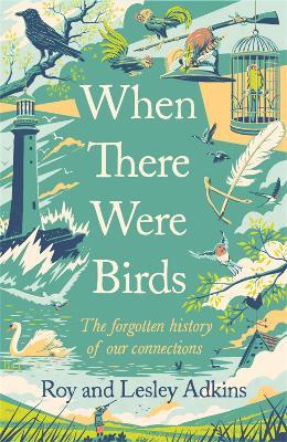 WHEN THERE WERE BIRDS
