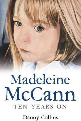 MADELINE MCCANN TEN YEARS ON