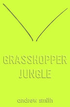 Load image into Gallery viewer, Grasshopper Jungle
