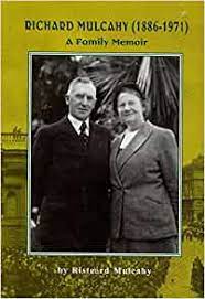 RICHARD MULCAHY (1886-1971) A FAMILY MEMOIR