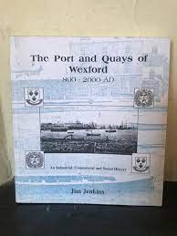 THE PORT AND QUAYS OF WEXFORD 800-200 AD