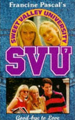 SWEET VALLEY UNIVERSITY: GOODBYE TO LOVE