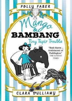 MANGO & BAMBANG: TINY TAPIR TROUBLE