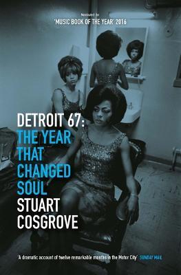 DETROIT 67: THE YEAR THAT CHANGED SOUL
