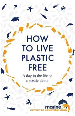 HOW TO LIVE PLASTIC FREE