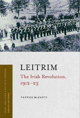 LEITRIM: THE IRISH REVOLUTION 1912-23