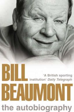 BILL BEAUMONT THE AUTOBIOGRAPHY