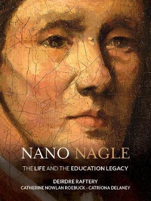 Nano Nagle The Life And The Legacy