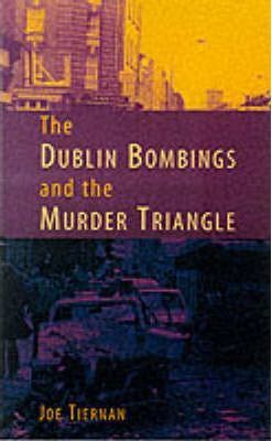 The Dublin And Monaghan Bombings