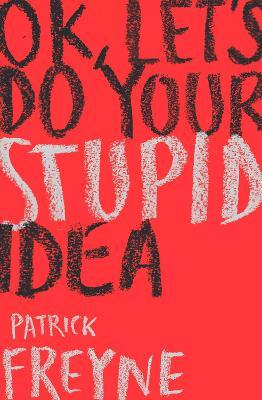 Ok Lets Do Your Stupid Idea