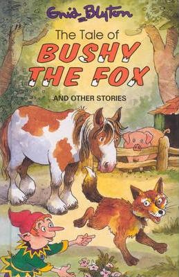 The Tale Of Bushy The Fox