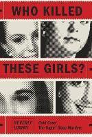 Who Killed These Girls