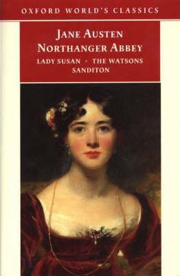 Northanger Abbey, Lady Susan, The Watsons, Sanditon