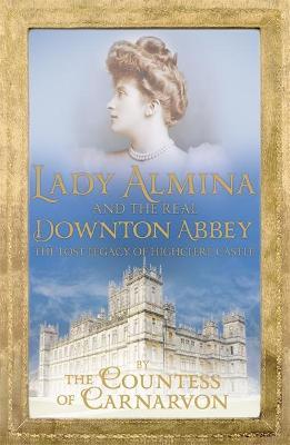 Lady Almina And The Real Downtown Abbey