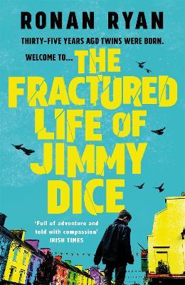 The Fractured Life Of Jimmy Dice