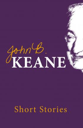 The Short Stories of John B Keane