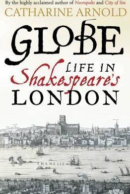 Globe Life In Shakesperes London