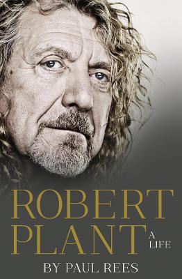 Robert Plant A Life