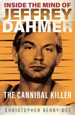 INSIDE THE MIND OF JEFFREY DAHMER