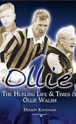OLLIE: THE HURLING LIFE AND TIMES OF OLLIE WALSH