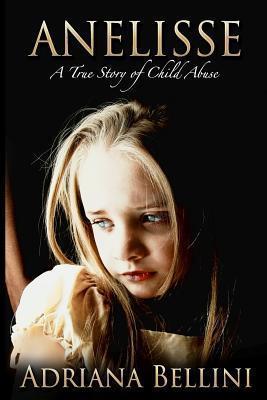 Anellisse A True Story Of Child Abuse