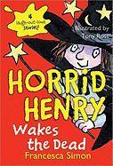 Horrid Henry Wakes The Dead