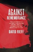 Against Remembrance And Other Essays