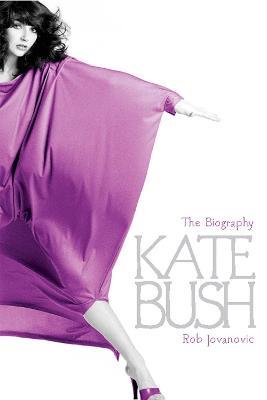 Kate Bush The Biography