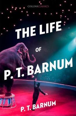 The Life Of P.T. Barnum
