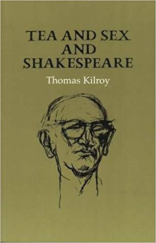 TEA AND SEX AND SHAKESPEARE