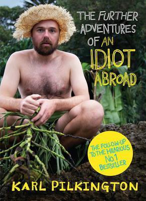 The Futher Adventures of an Idiot Abroad