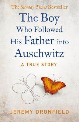 The Boy Who Followed His Father into Auschwitz