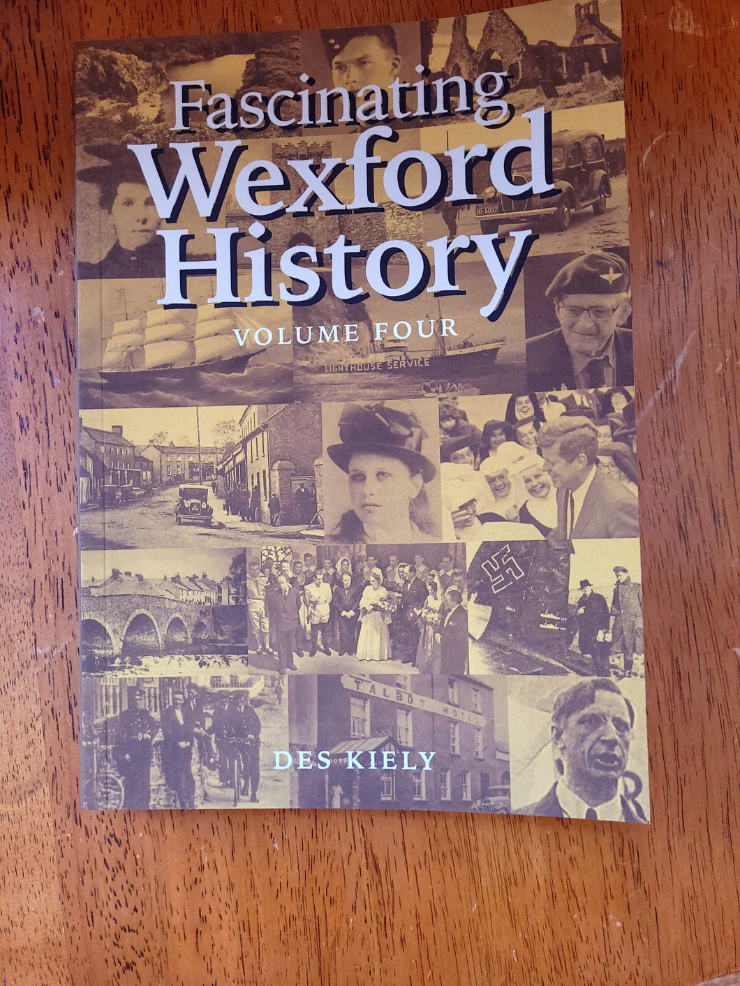 FASCINATING WEXFORD HISTORY VOLUME 4