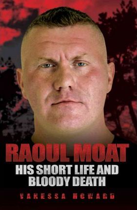 raoul moat: his short life and bloody death