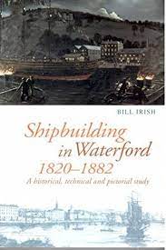 SHIPBUILDING IN WATERFORD 1820-1882