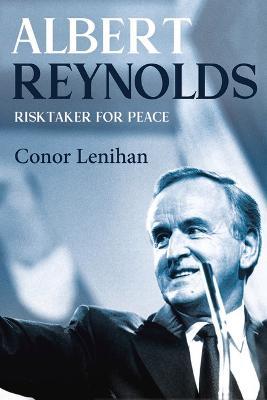 albert reynolds: risktaker for peace