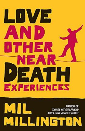 LOVE AND OTHER NEAR DEATH EXPERIENCES
