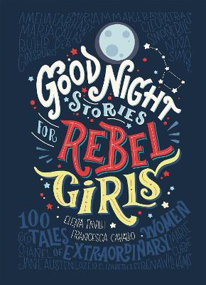 GOODNIGHT STORIES FOR REBEL GIRLS