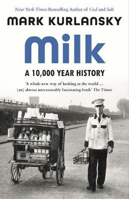 MILK: A 10,000 YEAR HISTORY