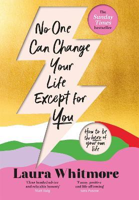 NO ONE CAN CHANGE YOUR LIFE EXCEPT FOR YOU