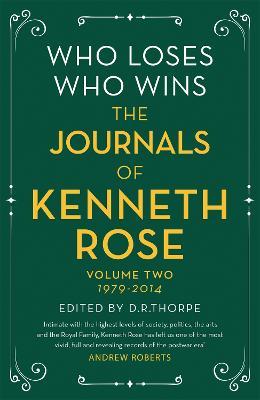 WHO LOSES WHO WINS: THE JOURNALS OF KENNETH ROSE