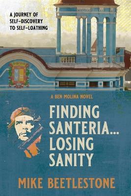 FINDING SANTERIA LOSING SANITY