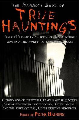 THE MAMMOTH BOOK OF TRUE HAUNTINGS